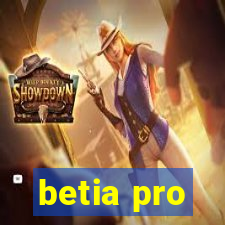 betia pro